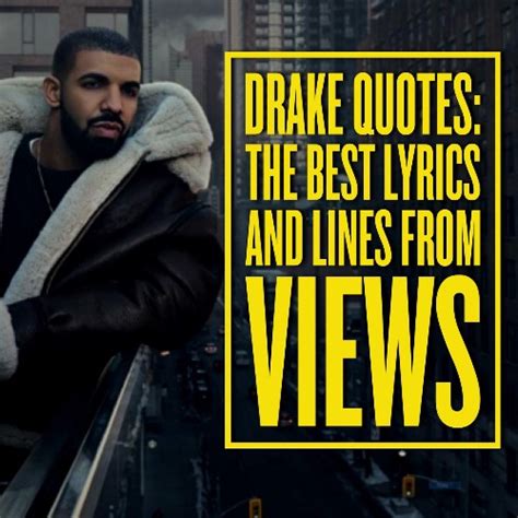 Drake Quotes: The Best Lyrics and Lines from Views